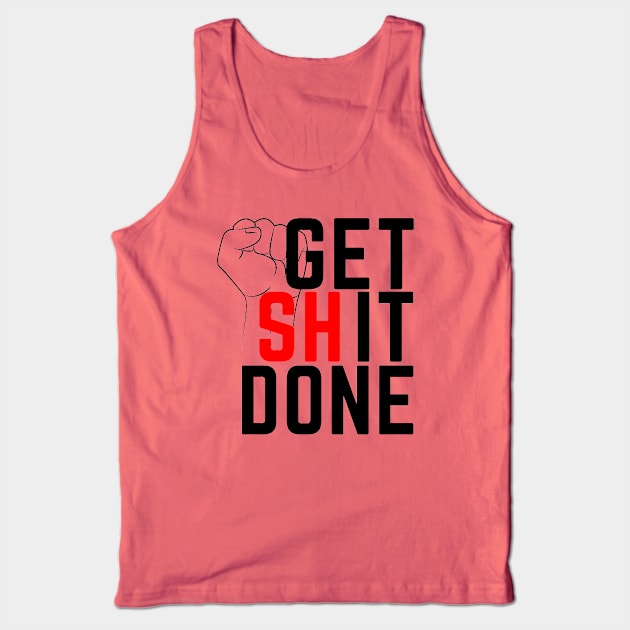 Get Shit Done Tank Top by igorstarina@gmail.com